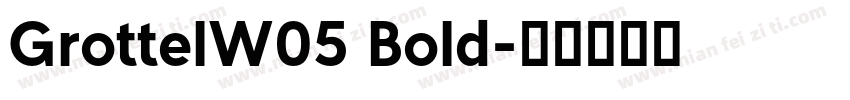 GrottelW05 Bold字体转换